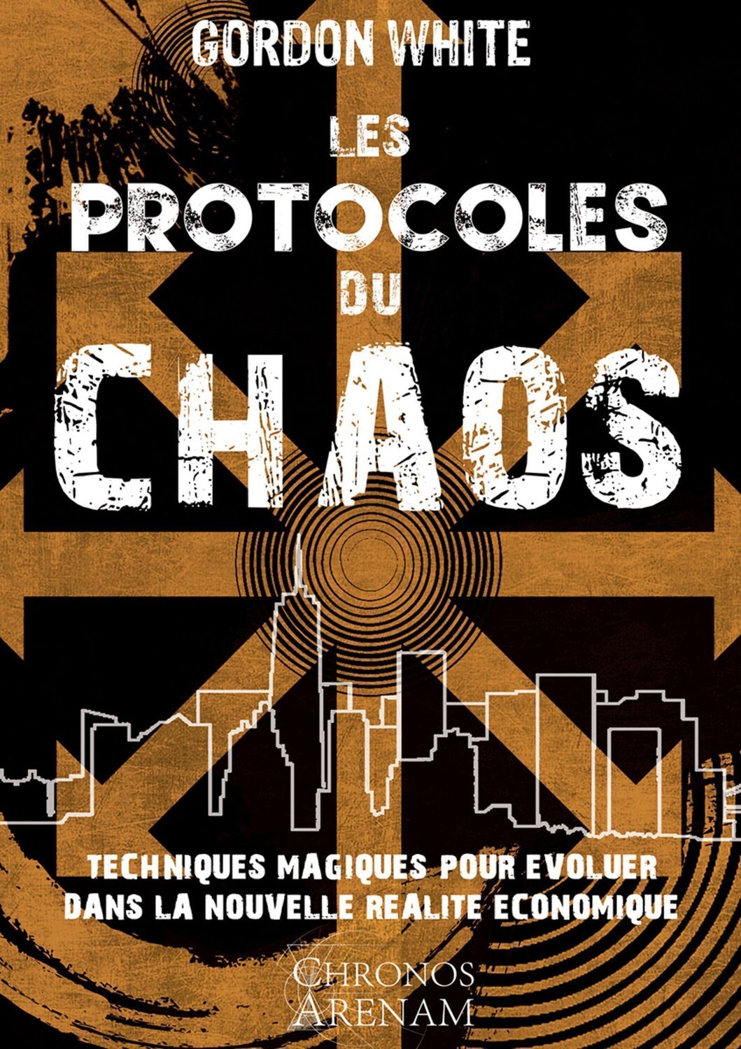 Les protocoles du chaos - Techniques magiques pour évoluer dans la nouvelle réalité économique