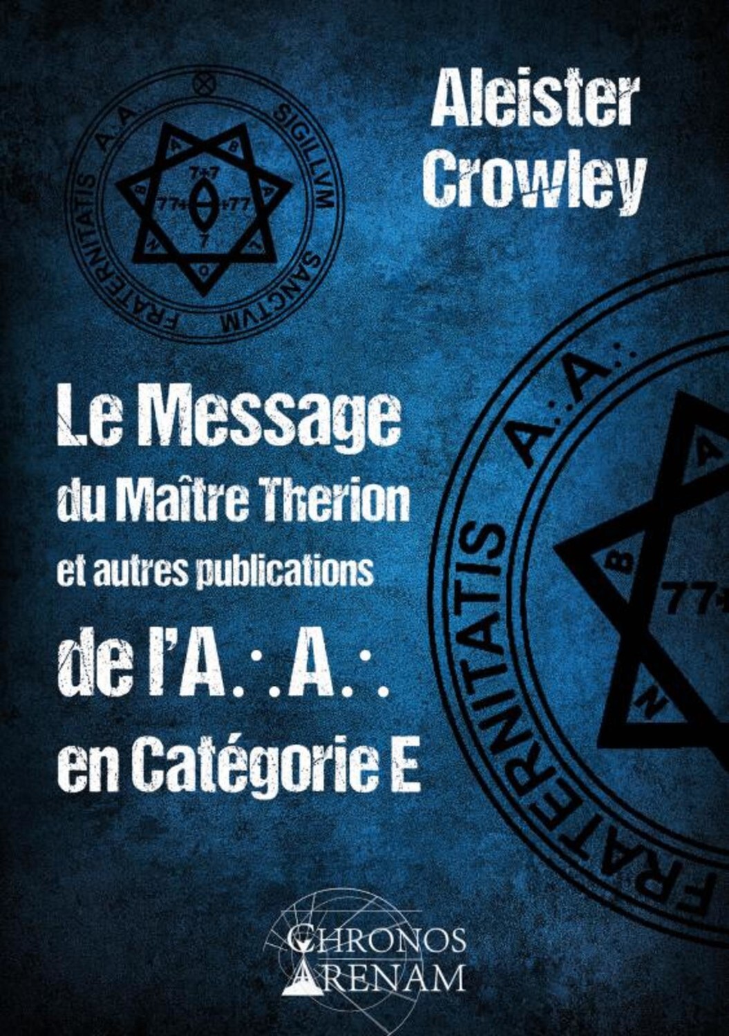 Le Message du Maître Therion et autres publications de l'A.A en catégorie E