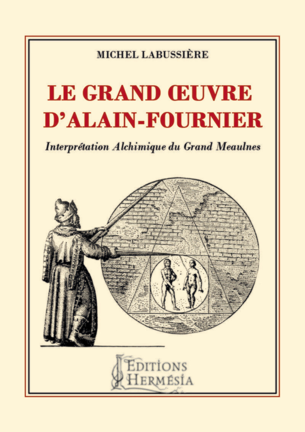 Le Grand oeuvre d'Alain-Fournier - Interprétation Alchimique du Grand Meaulnes