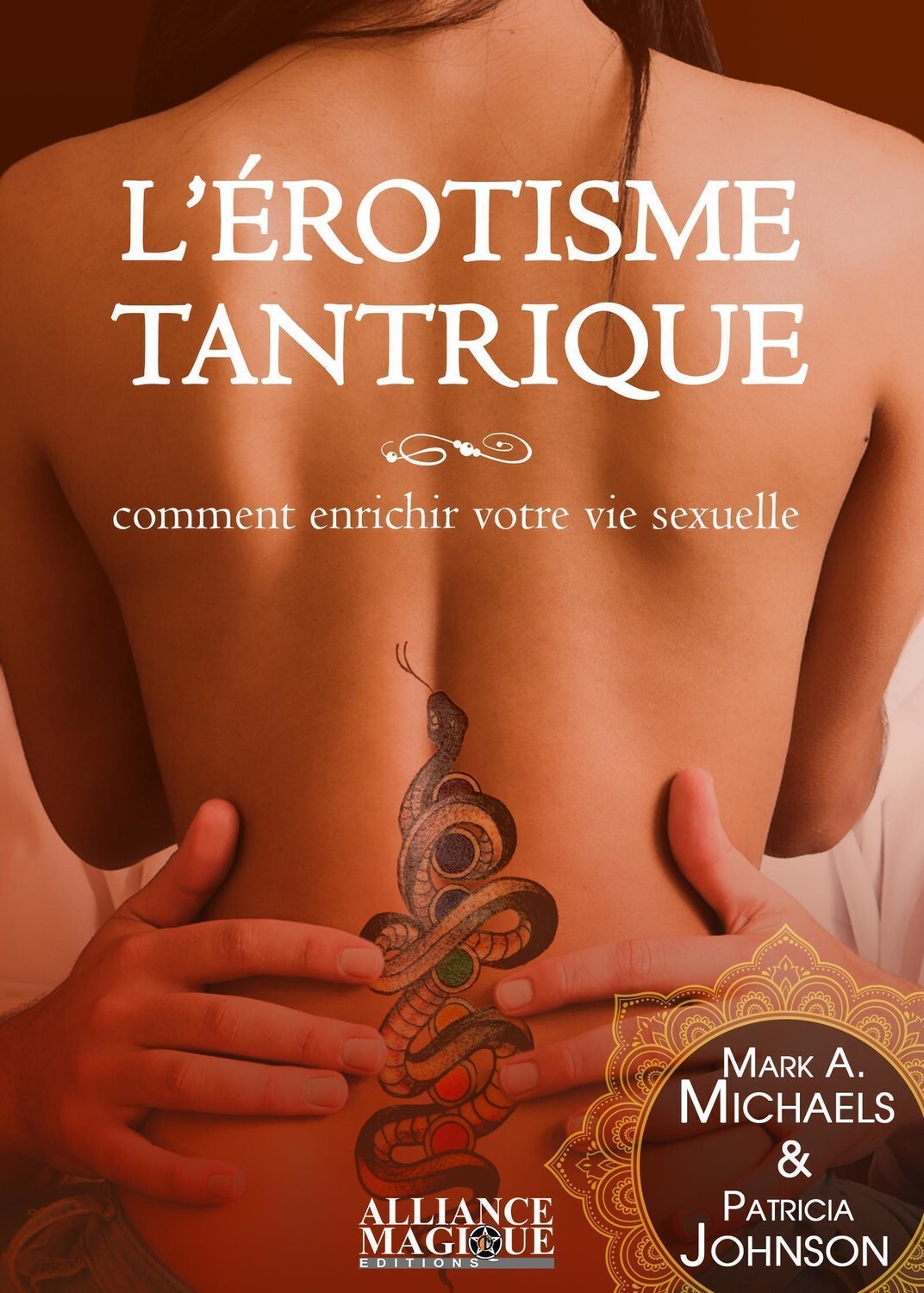 L'érotisme tantrique - Comment enrichir votre vie sexuelle