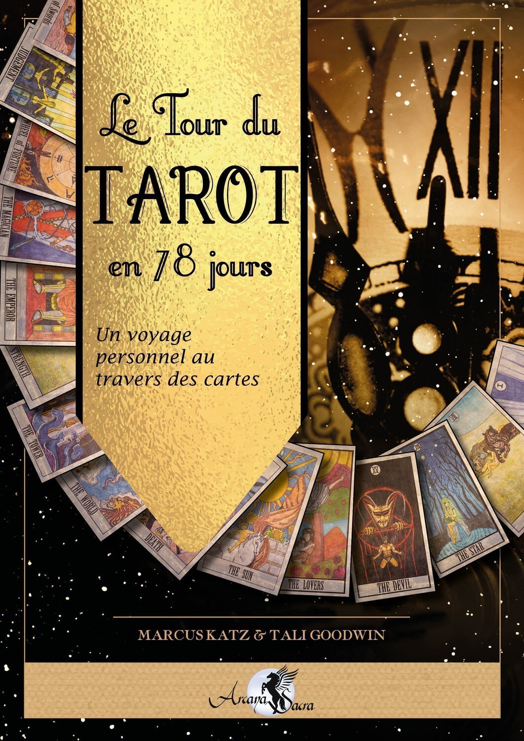 Le Tour du Tarot en 78 jours - Un voyage personnel au travers des cartes