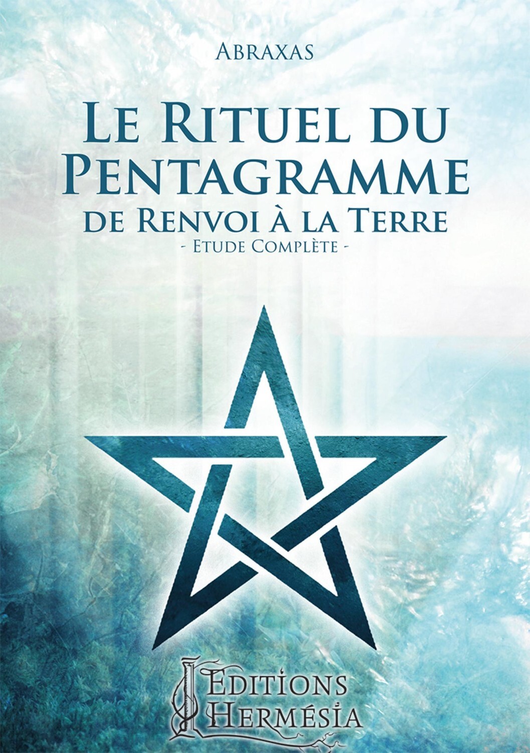 Le rituel du Pentagramme de Renvoi à la Terre - Etude complète