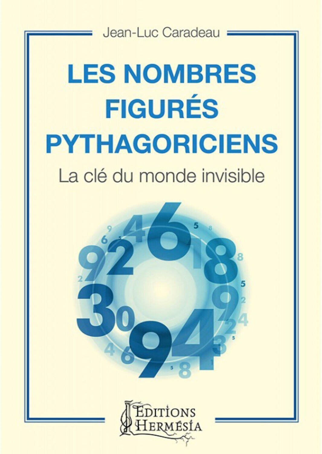 Les nombres figurés pythagoriciens - La clé du monde invisible