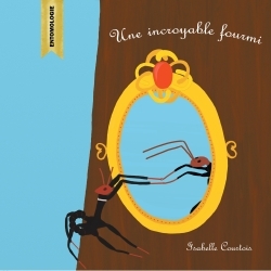 Une incroyable fourmi