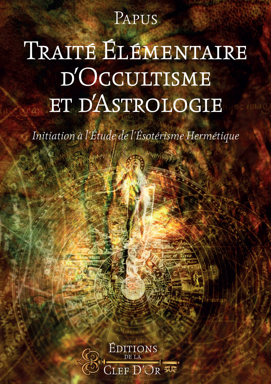 Traité élémentaire d'occultisme et d'astrologie - Initiation à l'étude de l'ésotérisme Hermétique