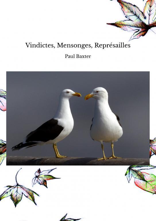 Vindictes, Mensonges, Représailles