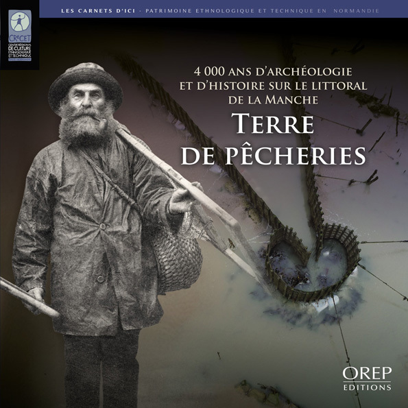 Terre de pêcheries : 4 000 ans d'archéologie et d'histoire sur le littoral de la Manche
