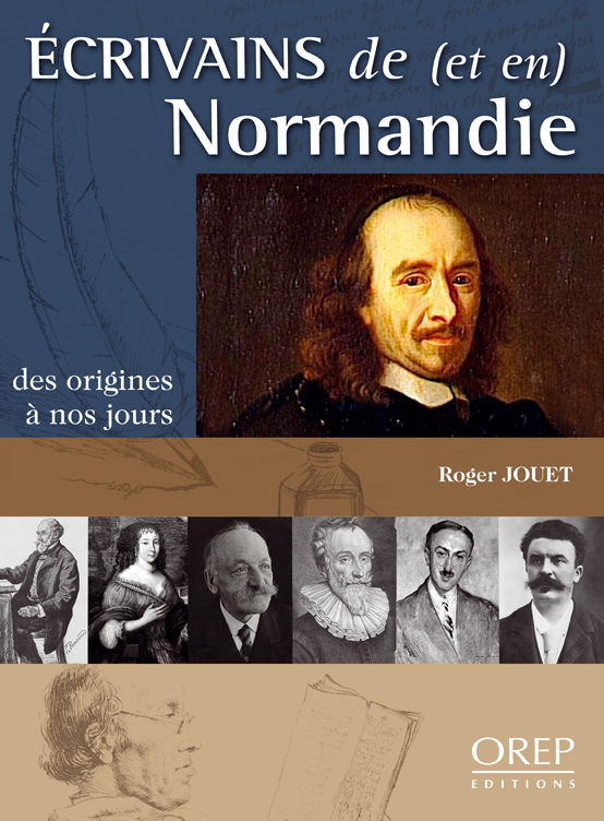 Écrivains de (et en) Normandie - des origines à nos jours