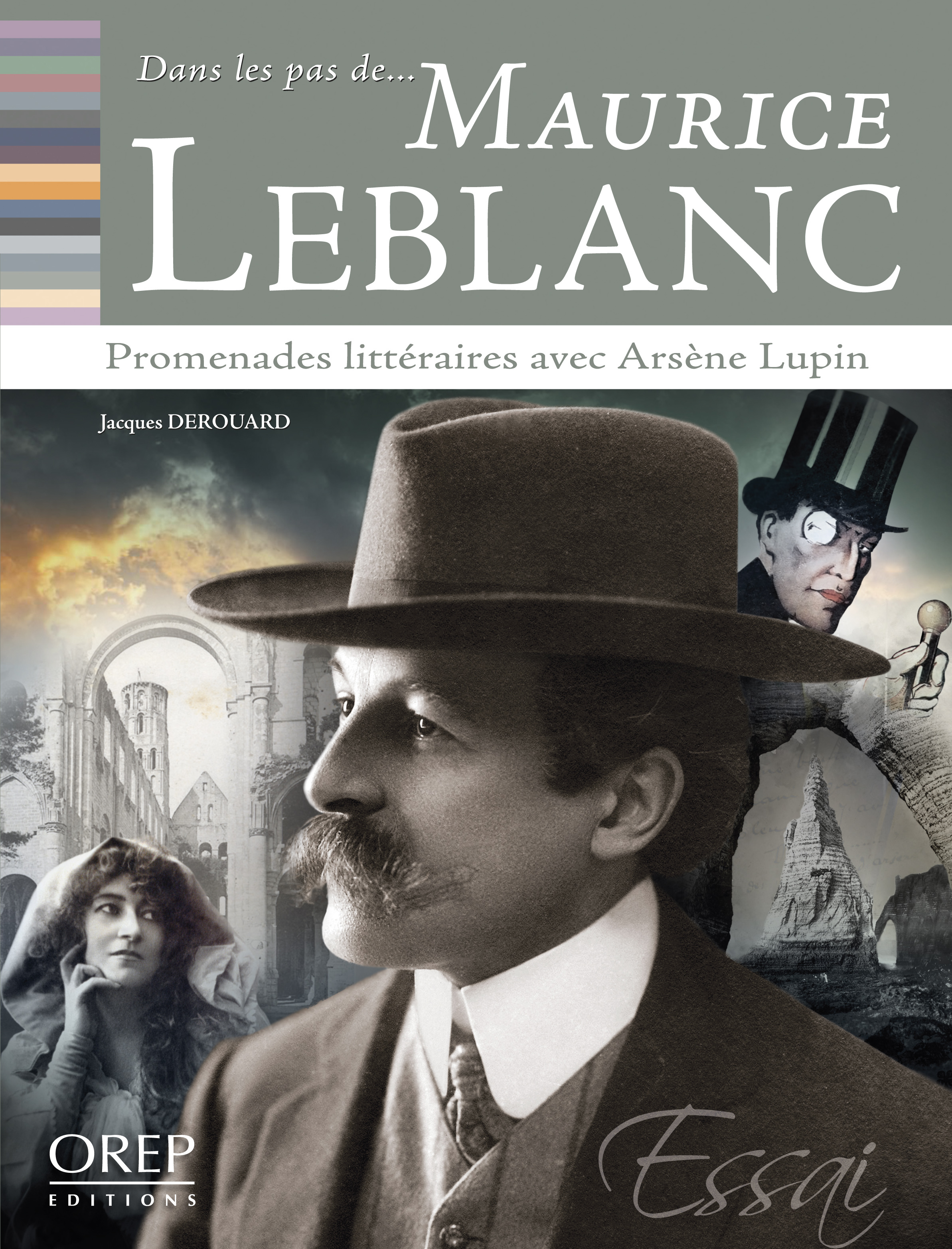 Dans les pas de... Maurice Leblanc - Promenades littéraires avec Arsène Lupin