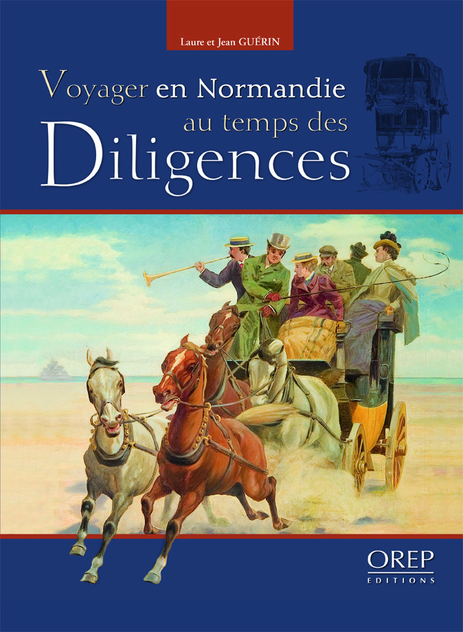 Voyager en Normandie au temps des diligences