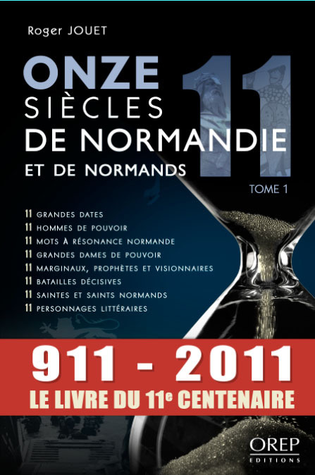 Onze siècles de Normandie et de Normands - Tome 1