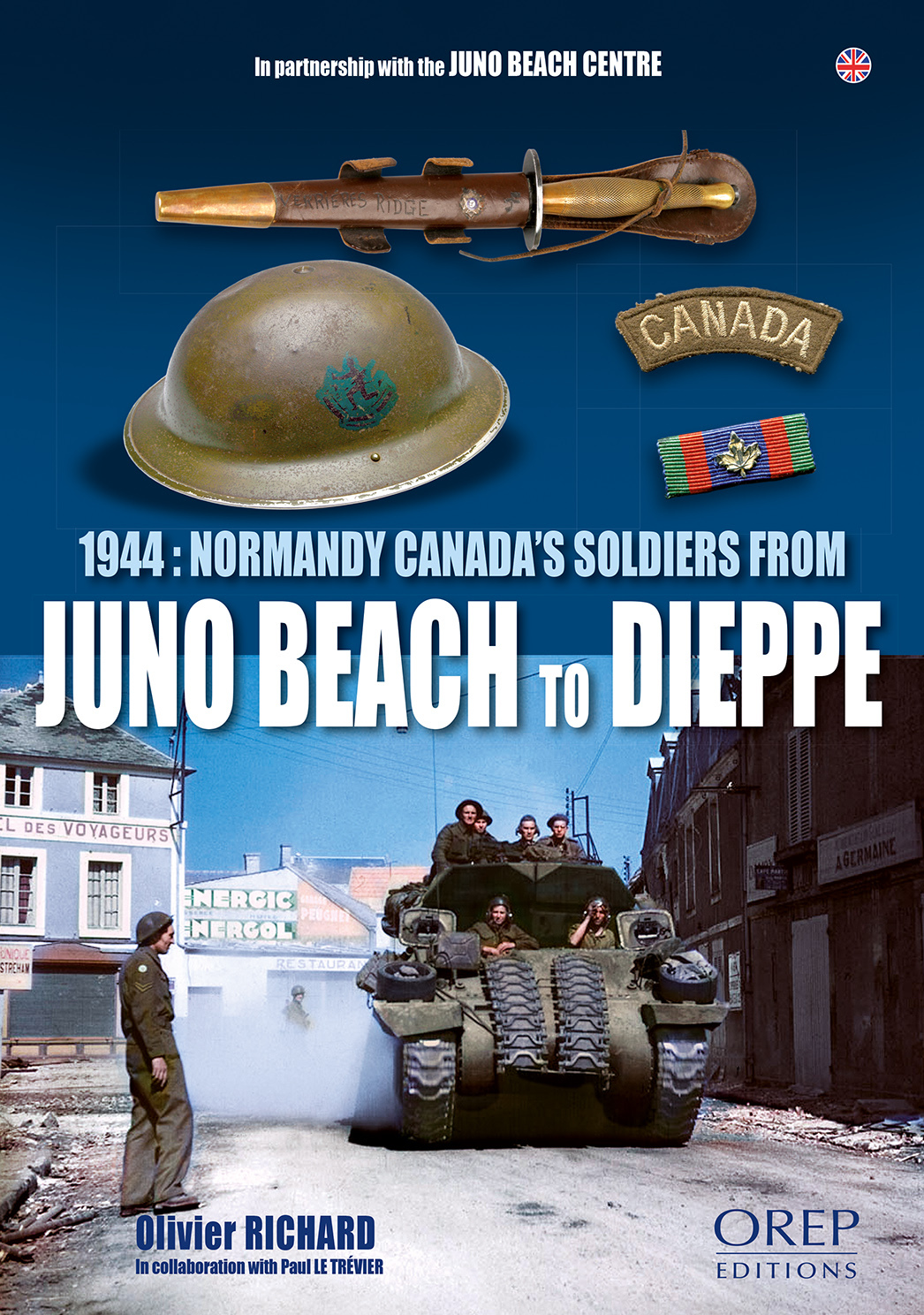 1944: les Canadiens en Normandie, de Juno Beach à Dieppe (GB)