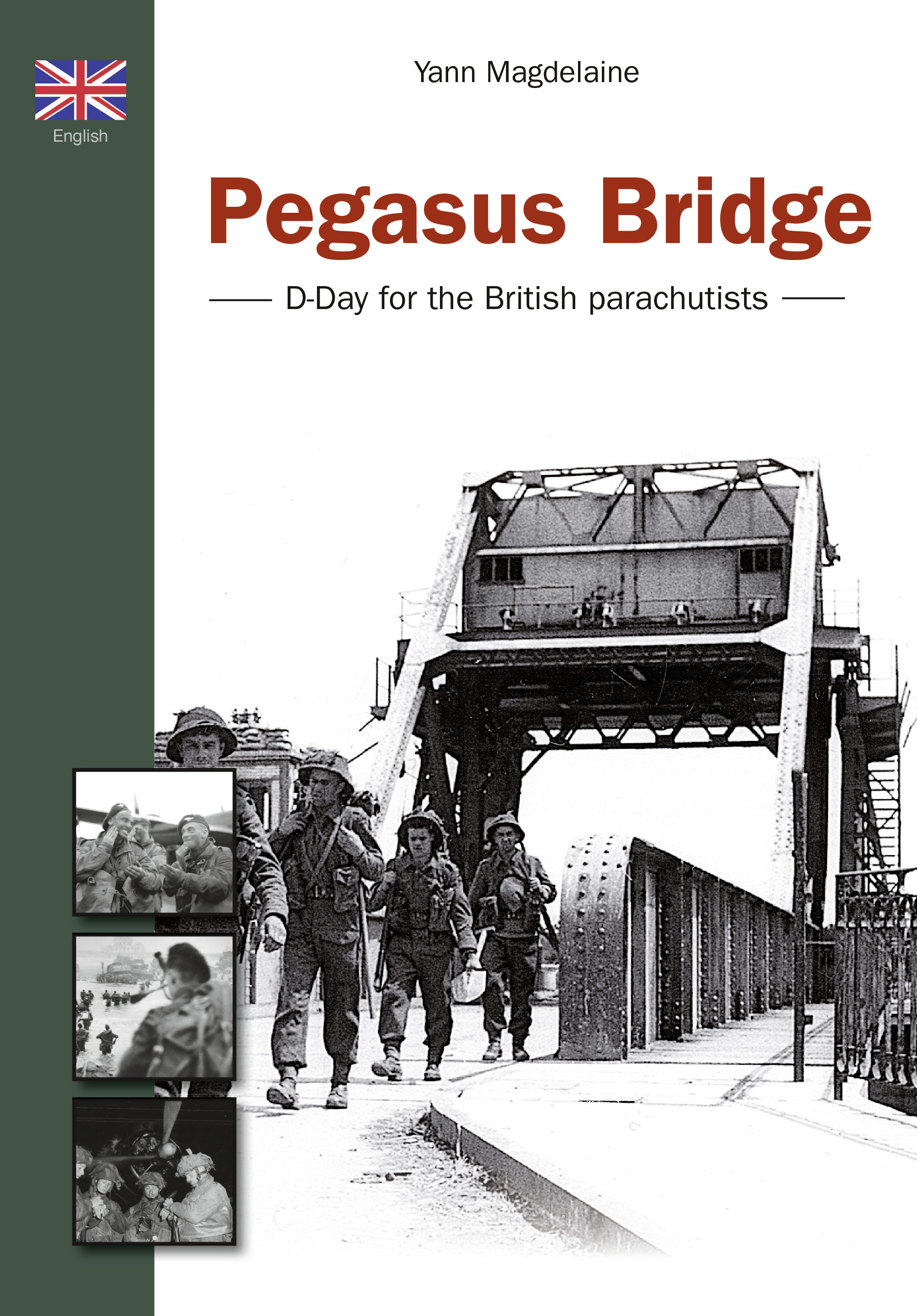 Pegasus Bridge - D Day for the British parachutists
