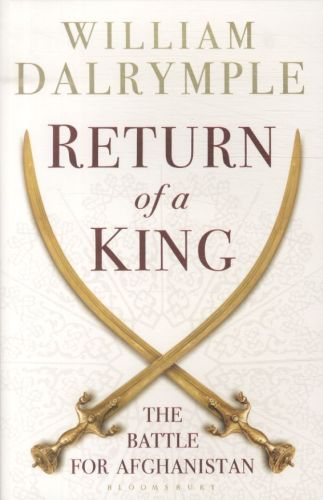 The Return of a King: The Battle for Afghanistan