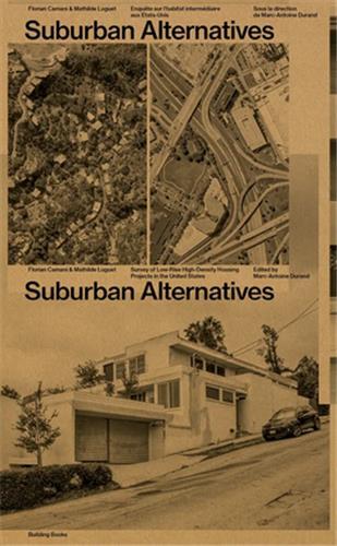 Suburban Alternatives: EnquEte sur l'habitat intermEdiaire aux Etats-Unis /franCais/anglais