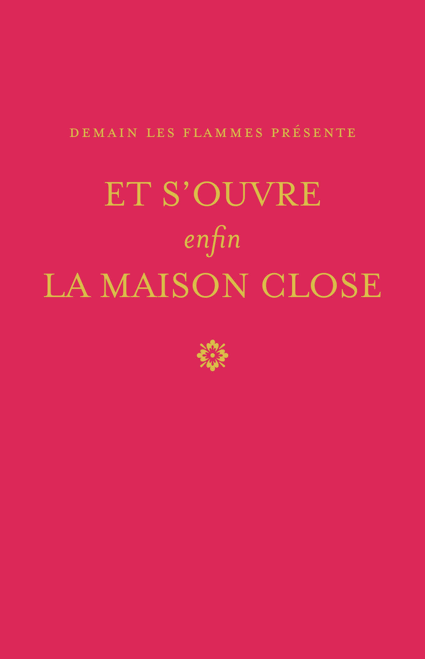 Et s’ouvre enfin la maison close