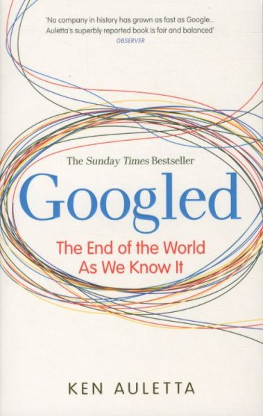 Googled: The End of the World as We Know It