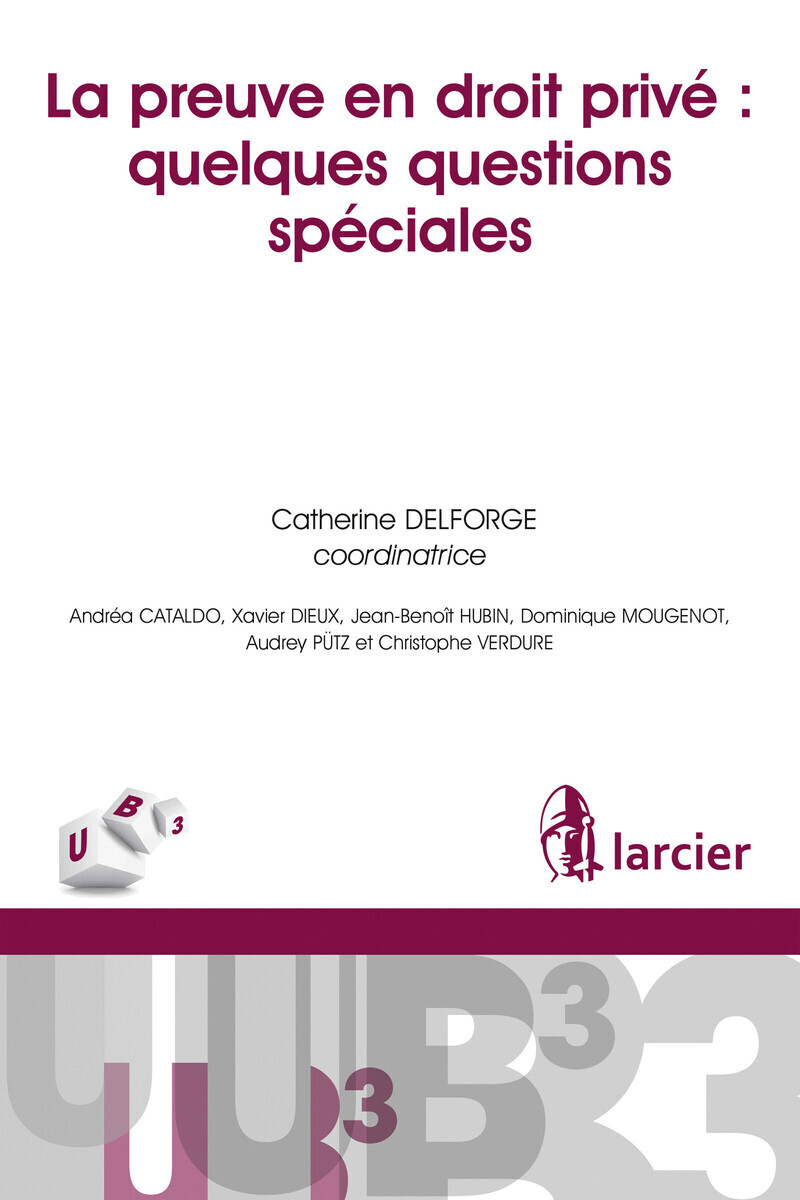 La preuve en droit privé : quelques questions spéciales