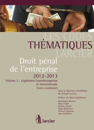Code thématique Larcier - Droit pénal de l'entreprise, 2ème édition - Volume 2 Législation belge