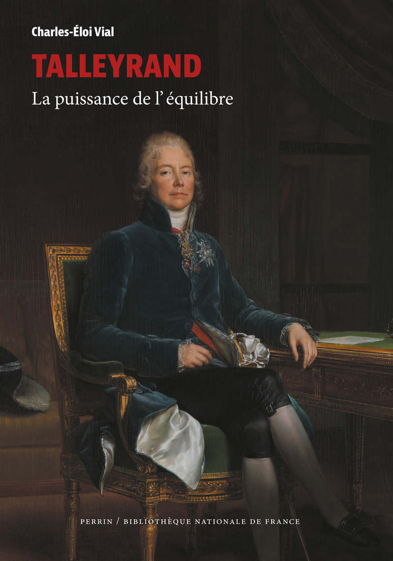 Talleyrand - La puissance de l'équilibre