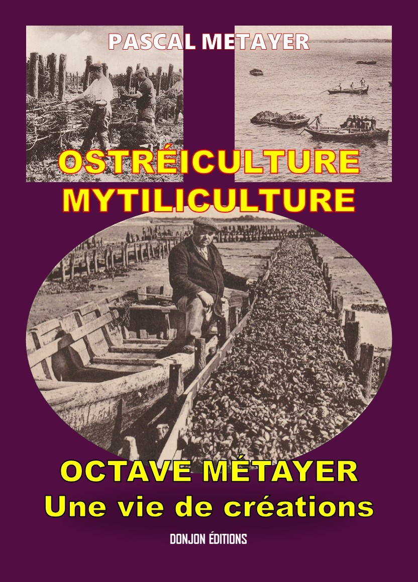 OSTRÉICULTURE- MYTILICULTURE OCTAVE MÉTAYER Une vie de créations