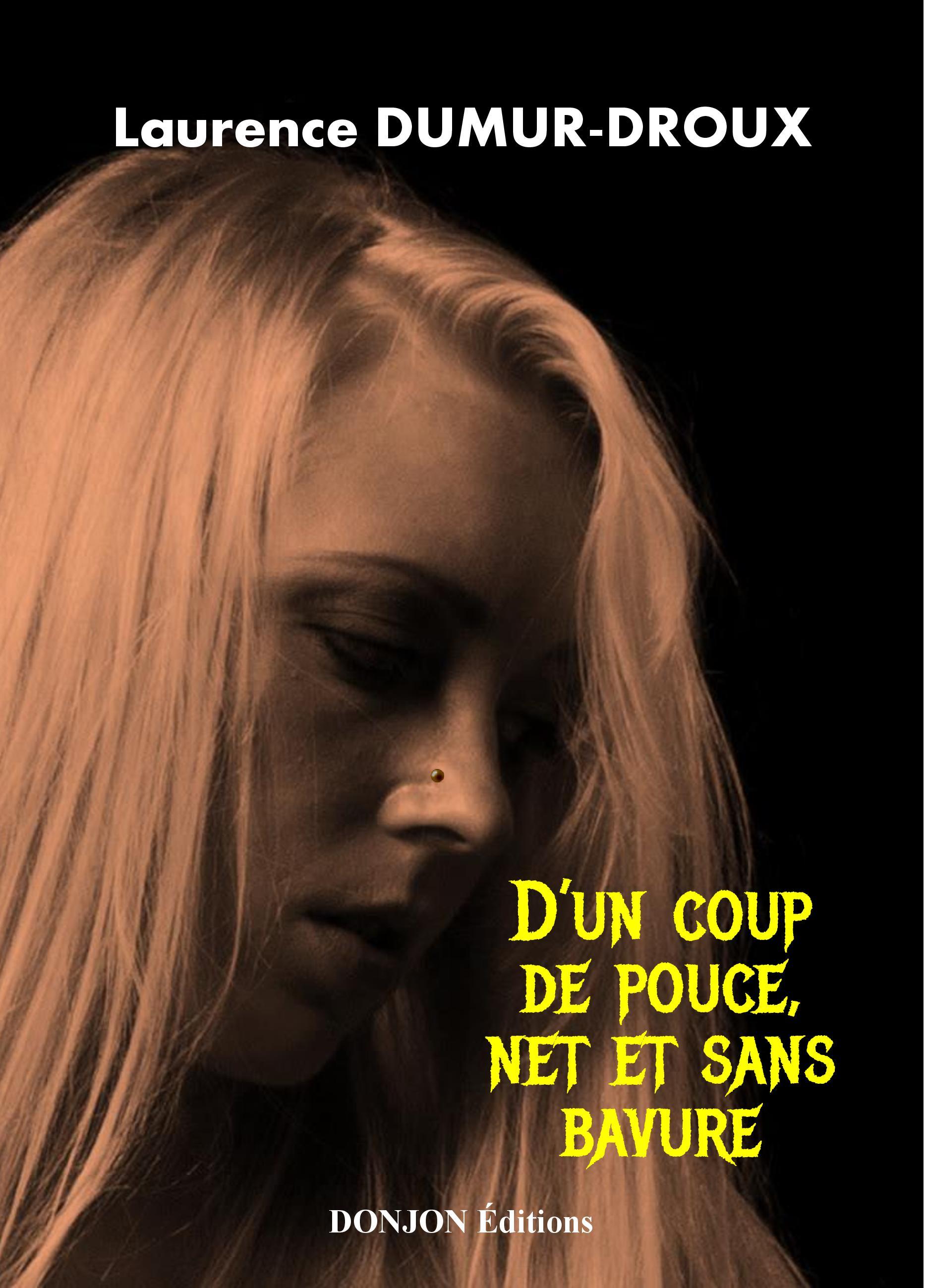 D’UN COUP DE POUCE, NET ET SANS BAVURE