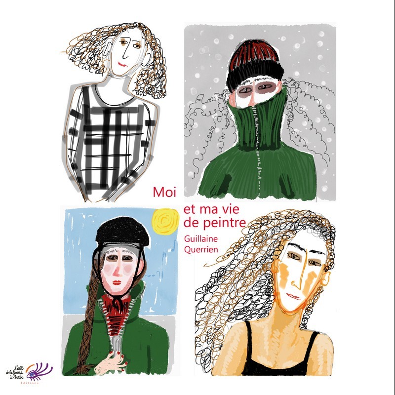 Moi et ma vie de peintre - un journal en images