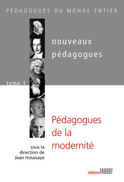 Les Nouveaux pédagogues - tome 1 Pédagogues de la modernité
