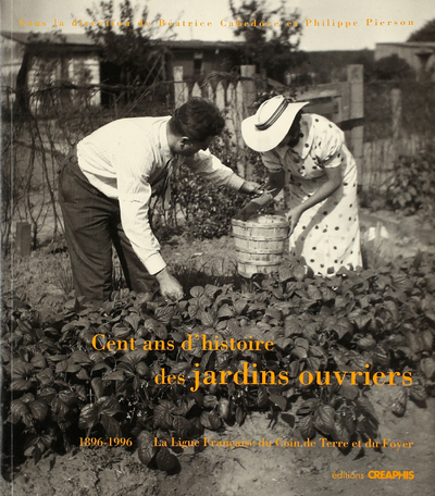 Cent Ans D'Histoire Jardins Ouvriers