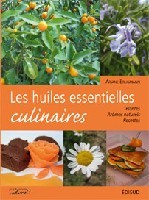 Les huiles essentielles culinaires - plantes, arômes naturels, recettes