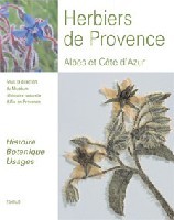 Les herbiers de Provence, Alpes et Côte d'Azur - histoire, botanique, usages