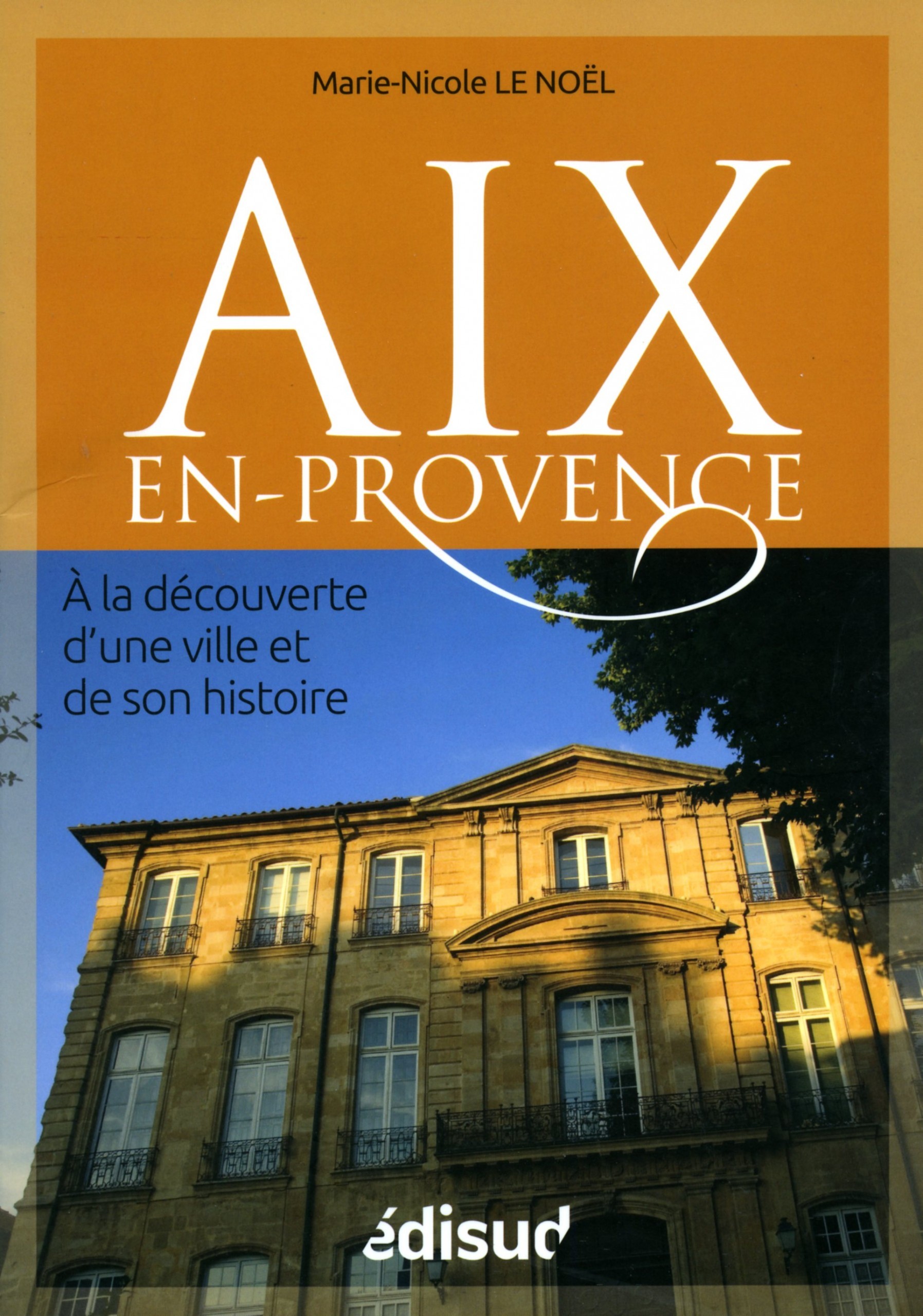 Aix-en-Provence - à la découverte d'une ville et de son histoire
