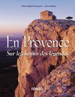 En Provence - sur le chemin des légendes