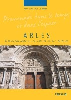 Arles - à la découverte d'une ville et de son histoire