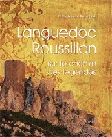 Languedoc-Roussillon sur le chemin des légendes