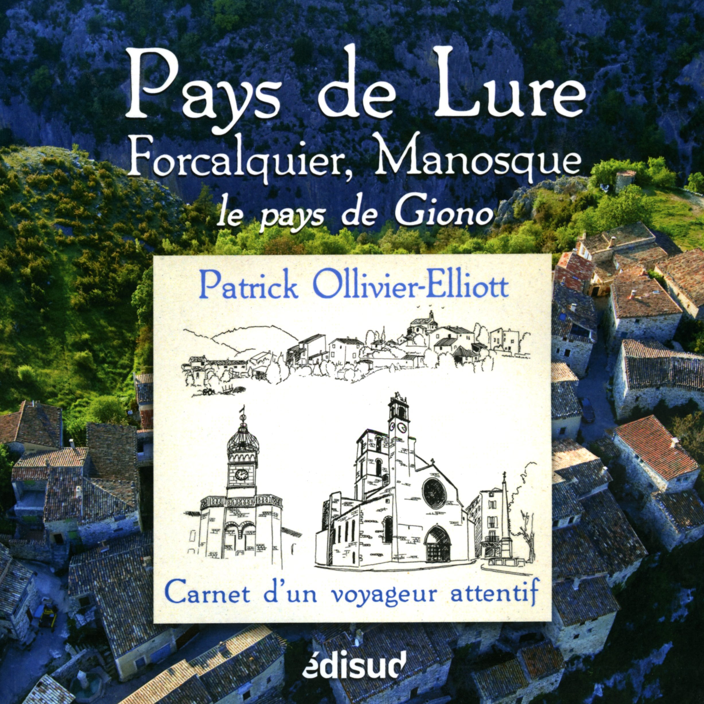 Pays de Lure, Forcalquier, Manosque - et de Giono