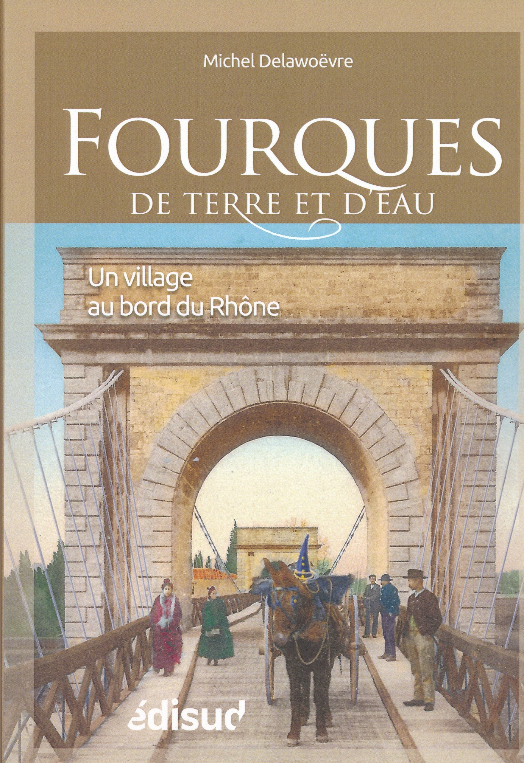 Fourques, de terre et d'eau - un village au bord du Rhône