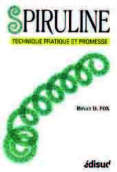 Spiruline - technique, pratique et promesse