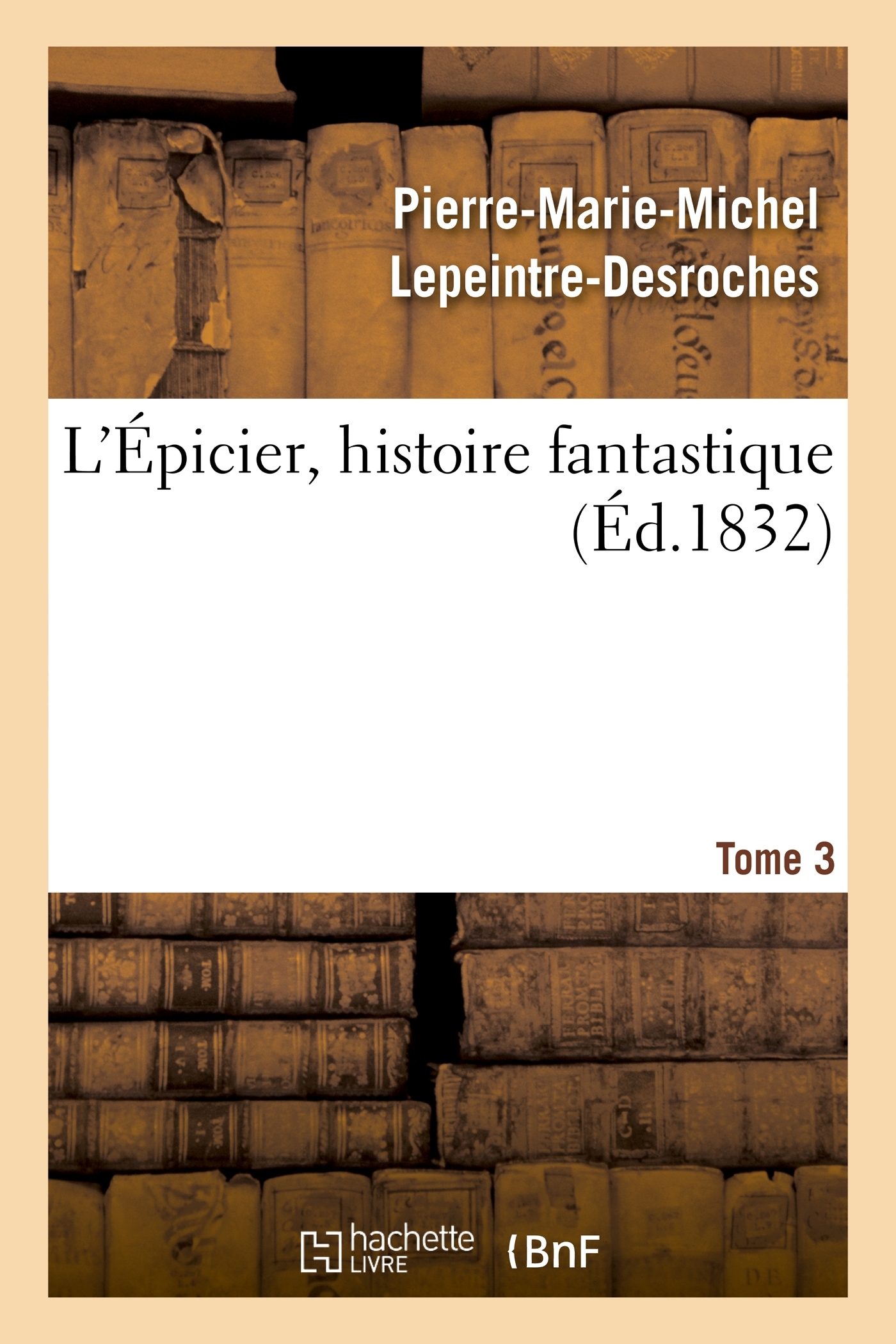 L'Épicier, histoire fantastique. Tome 3