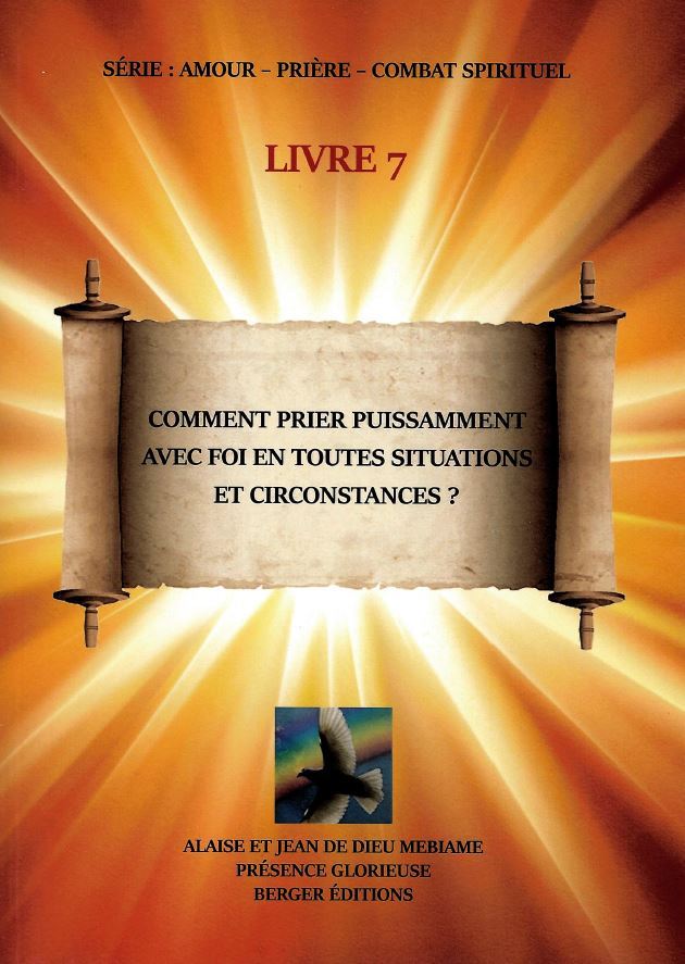 Comment prier puissamment avec foi en toutes situations et circonstances ?