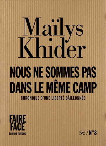 Nous ne sommes pas dans le même camp - chronique d'une liberté bâillonnée
