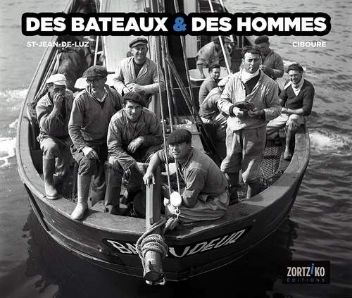 Des bateaux & des hommes - St-Jean-de-Luz, Ciboure