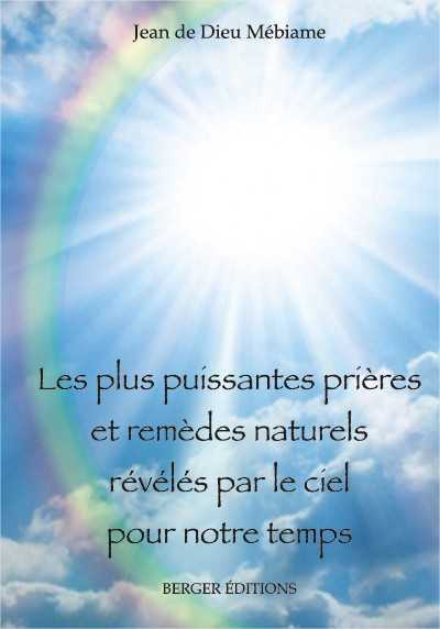 Les plus puissantes prières et remèdes naturels révélés par le ciel pour notre temps