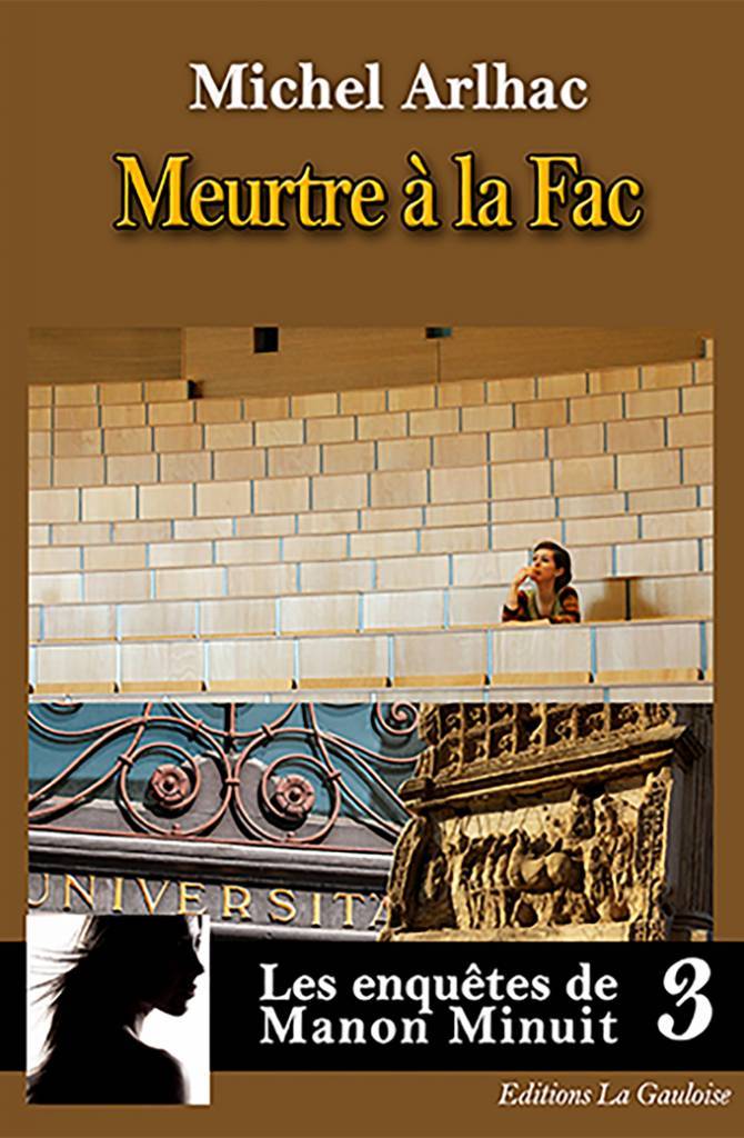 Les enquêtes de Manon Minuit - Tome 3. Meurtre à la Fac