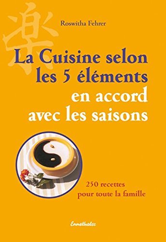 La cuisine selon les 5 elements en accord avec les saisons