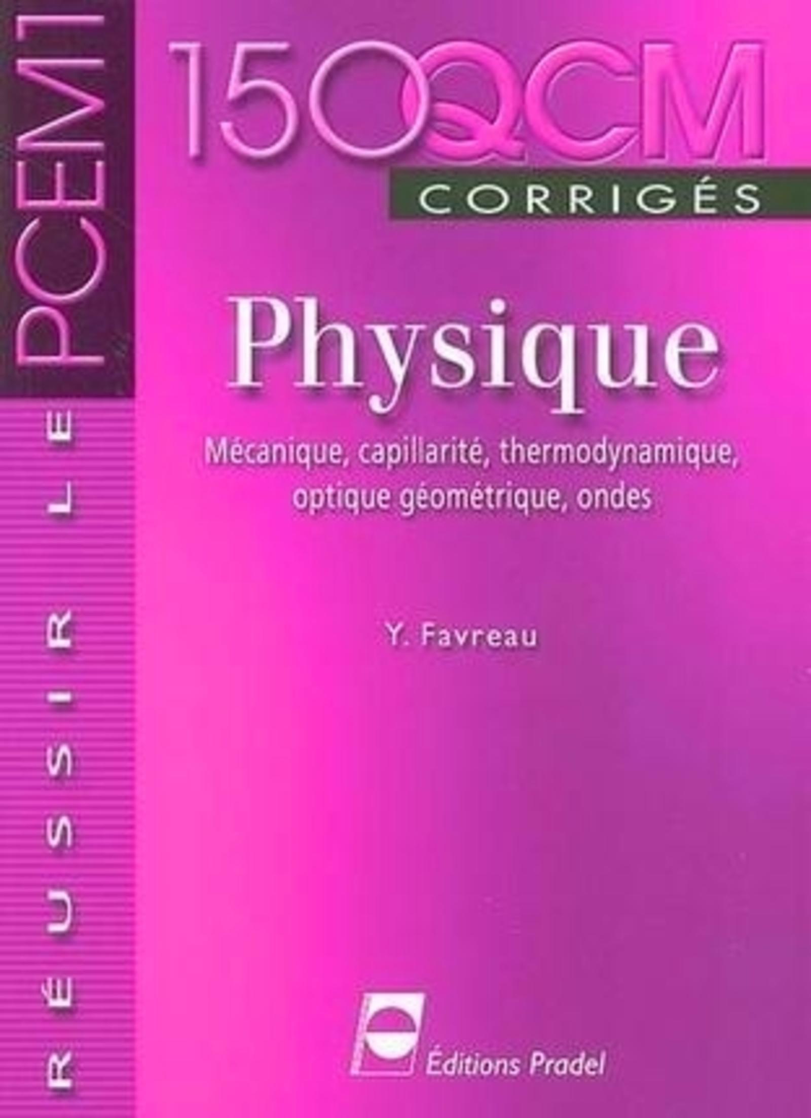 PHYSIQUE. MECANIQUE, CAPILLARITE, THERMODYNAMIQUE, OPTIQUE GEOMETRIQUE, ONDES. R