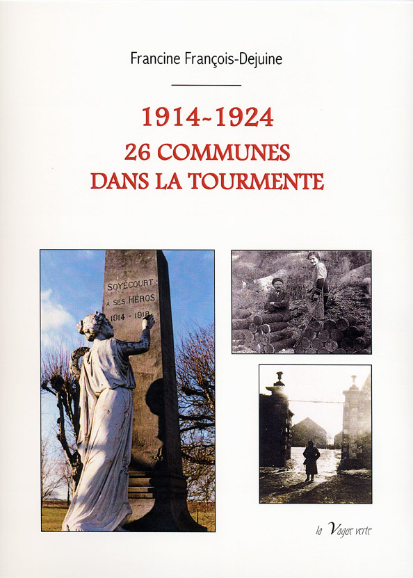 1914-1924 ; 26 COMMUNES DANS LA TOURMENTE