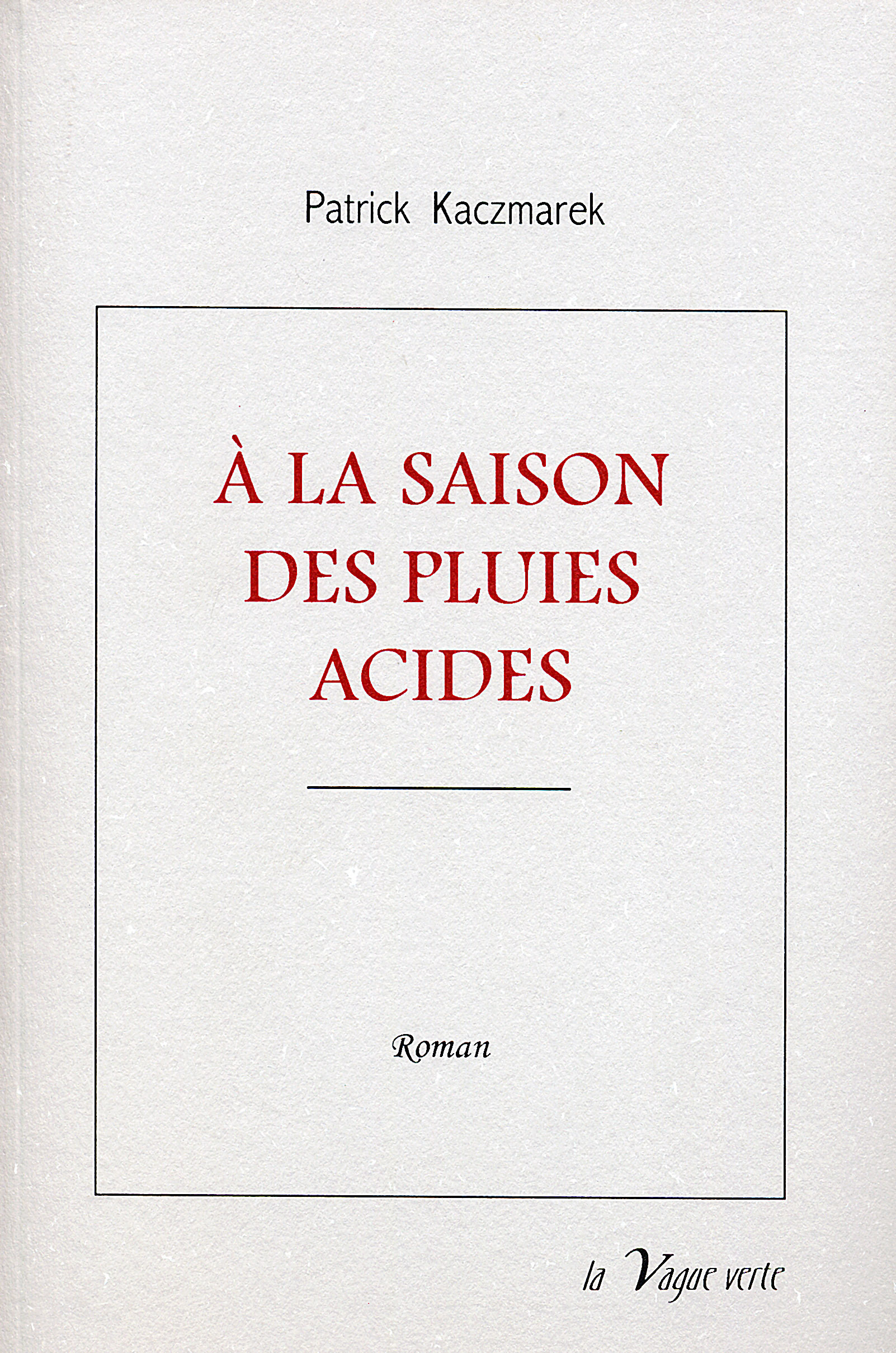 À LA SAISON DES PLUIES ACIDES