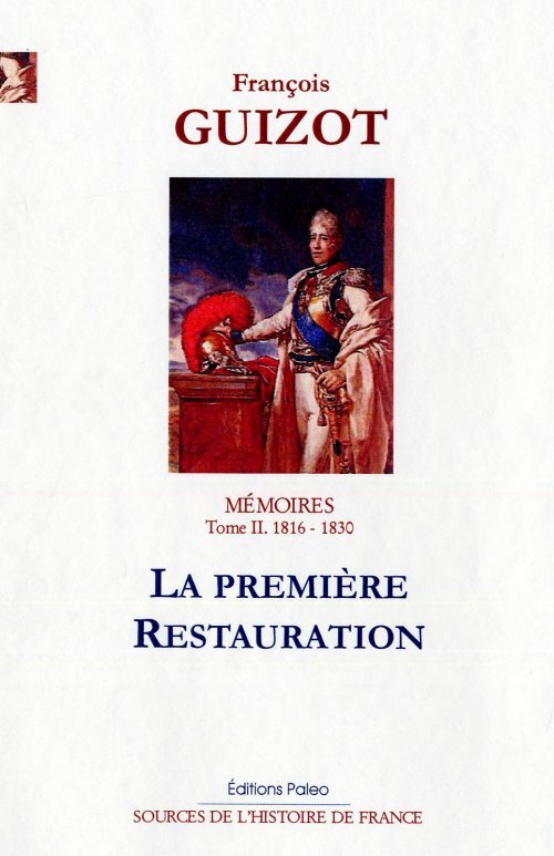 Mémoires pour servir à l'histoire de mon temps. T2 (1816-1830) La Première Restauration