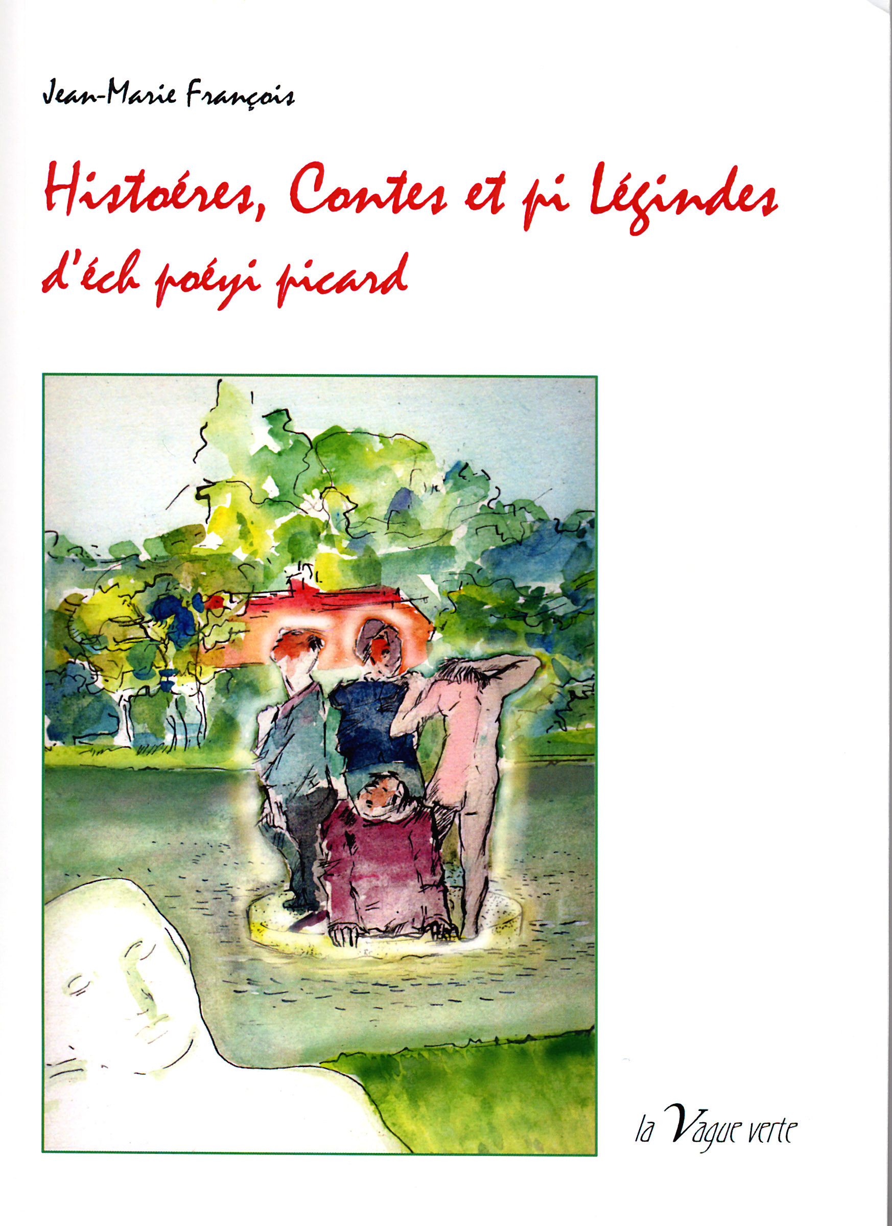 HISTOÉRES, CONTES ET PI LÉGINDES D’ÉCH POÉYI PICARD  SUIVI DE CHÉS SURPITCHETS D’POÉYIS